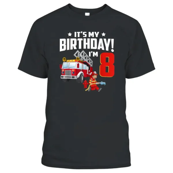 8 Year Old Gifts It's My 8th Birthday Boy Fire Truck Fireman T-Shirt