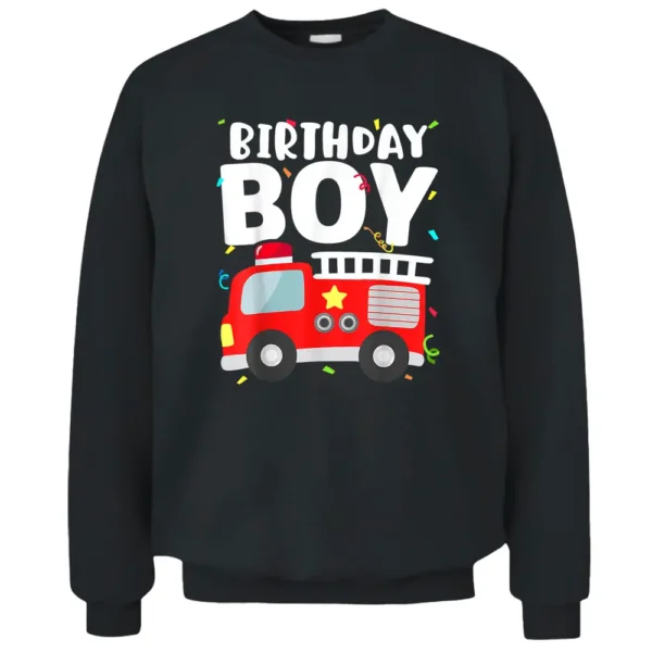 Birthday Boy Fire Truck Party Firefighter Theme Toddler Pullover Sweatshirt