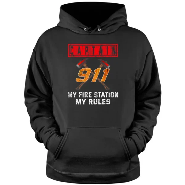 Captain My Fire Station My Rules  Firefighter Apperal Pullover Hoodie