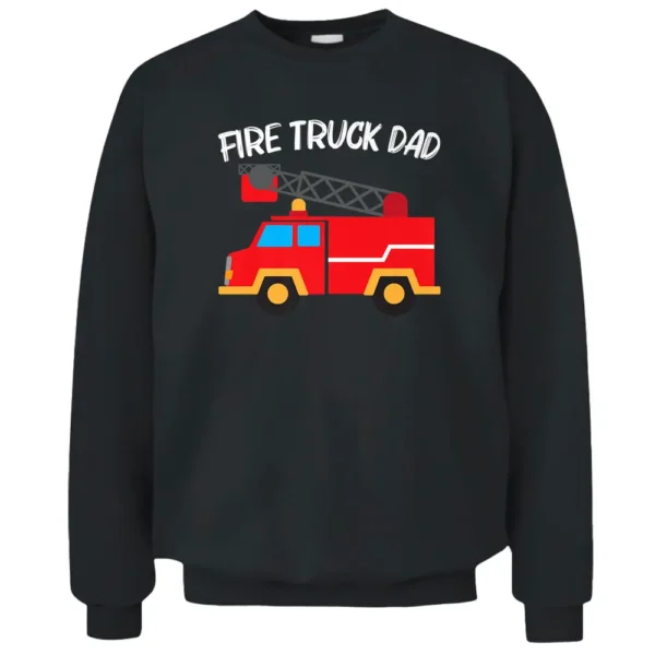 Cool Fire Truck Art For Dad Father Firetruck Firefighter Pullover Sweatshirt