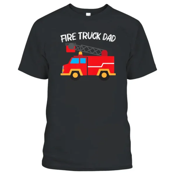 Cool Fire Truck Art For Dad Father Firetruck Firefighter T-Shirt