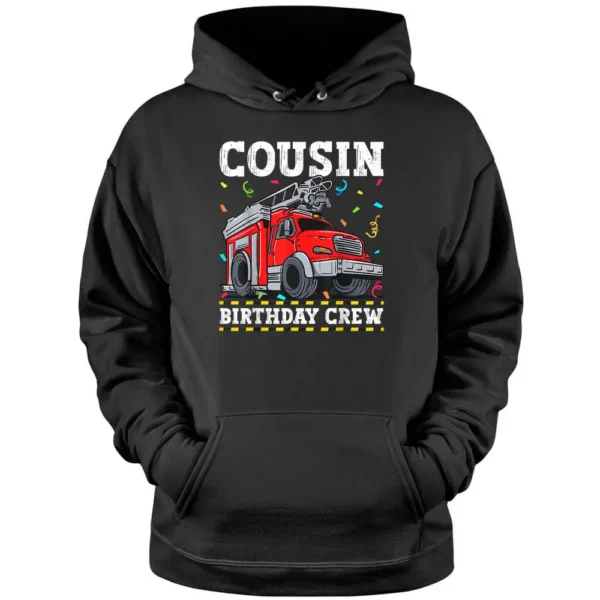 Cousin Birthday Crew Fire Truck Firefighter Pullover Hoodie