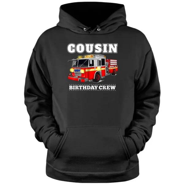 Cousin Birthday Crew Fire Truck Firefighter Fireman Party Pullover Hoodie