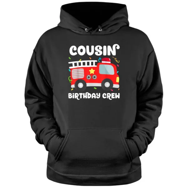 Cousin Birthday Crew Fire Truck Party Firefighter Pullover Hoodie