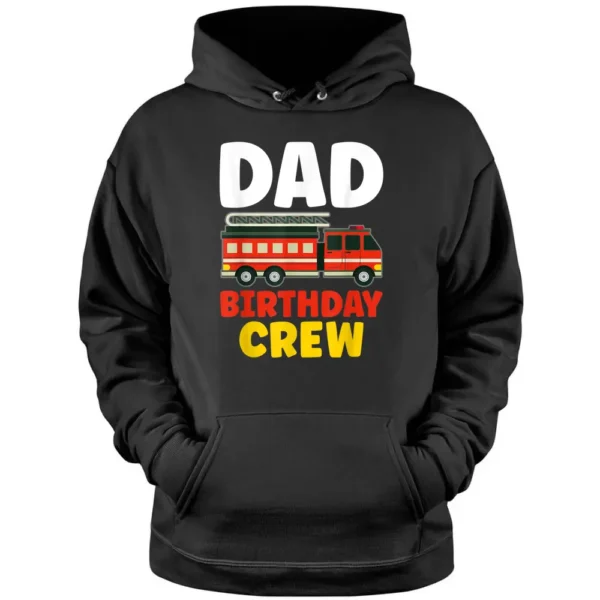 Dad Of The Birthday Crew - Birthday Firefighter Pullover Hoodie