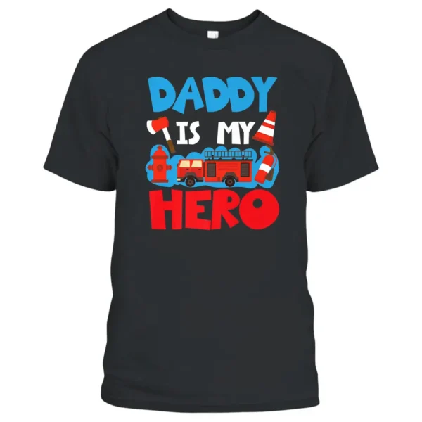 Daddy Is My Hero T-Shirt