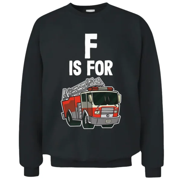 F Is For Fire Truck  Kids Toddler Boys Fireman Firefighter - Copy Pullover Sweatshirt