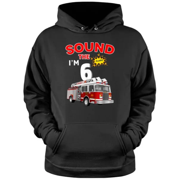 Fire Truck 6 Year Old Firefighter 6th Birthday Boy Toddler Pullover Hoodie