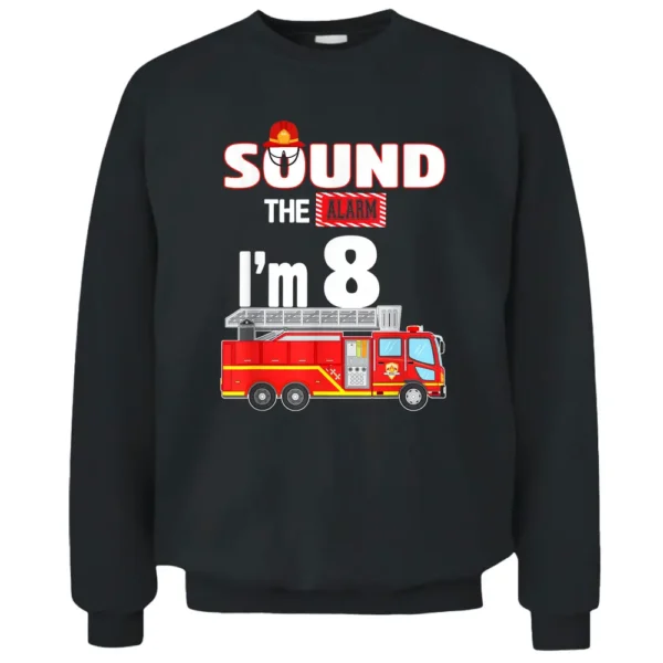 Fire Truck 8 Year Old Firefighter 8th Birthday Boy Toddler Pullover Sweatshirt