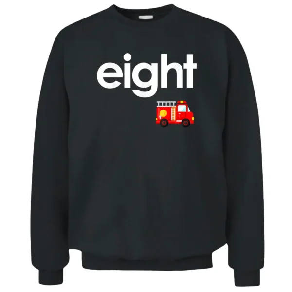 Fire Truck 8th Birthday Boy Toddler 8 Year Old Firefighter Pullover Sweatshirt