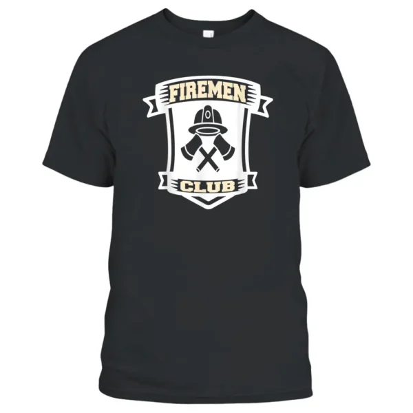 Firemen Club Cool Firefighter  Present Gift T-Shirt