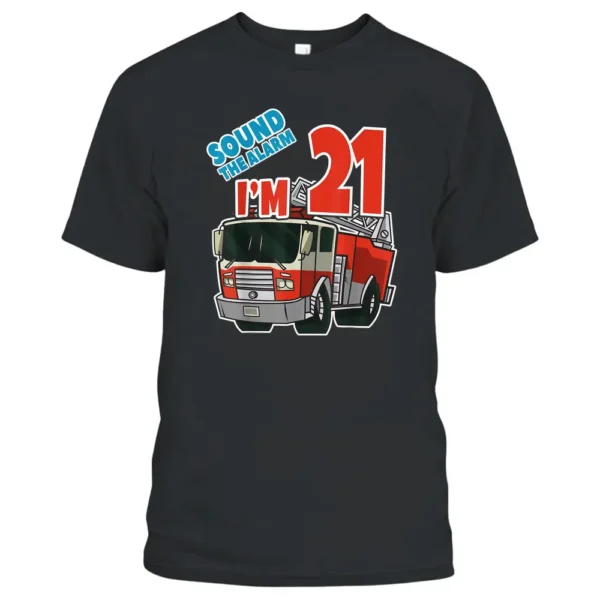 Firetruck 21st Birthday Fireman Fire Truck Boys Twentyone T-Shirt