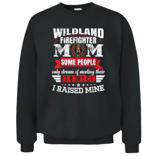 Firewoman Wildland Firefighter Mom Pullover Sweatshirt