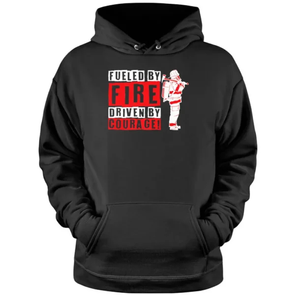 Fueled By Fire Driven By Courage Patriotic Firefighter Pullover Hoodie