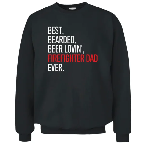 Funny Bearded Firefighter Dad Beer Lover Firefighter Pullover Sweatshirt