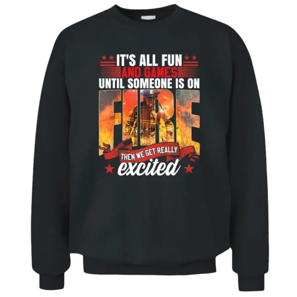 Funny Fire Department Wildland Fireman Firefighter Pullover Sweatshirt