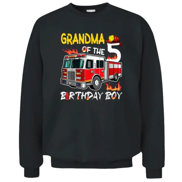 Grandma Of The 5th Birthday Boy Happy Birthday Firefighter Pullover Sweatshirt