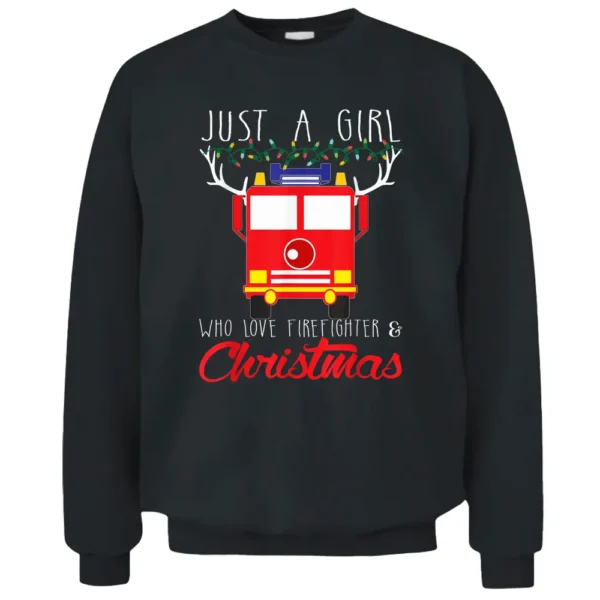 Just A Girl Who Loves A Firefighter And Christmas Pajama Pullover Sweatshirt