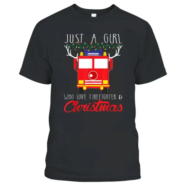 Just A Girl Who Loves A Firefighter And Christmas Pajama T-Shirt