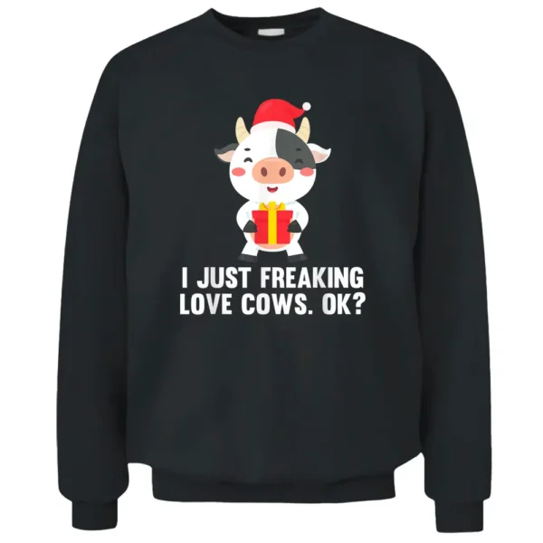 I Just Freaking Love Cows Ok Christmas X-Mas Pajama Farmer Pullover Sweatshirt