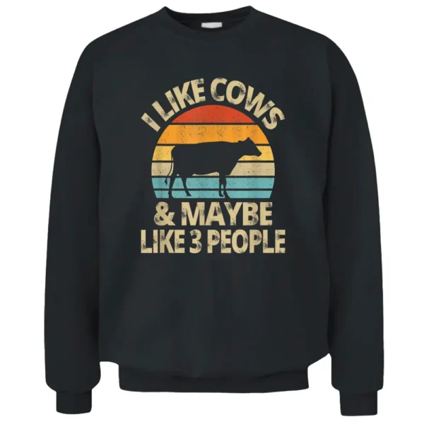 I Like Cows And Maybe Like 3 People Cow Farm Farmer Gifts Pullover Sweatshirt