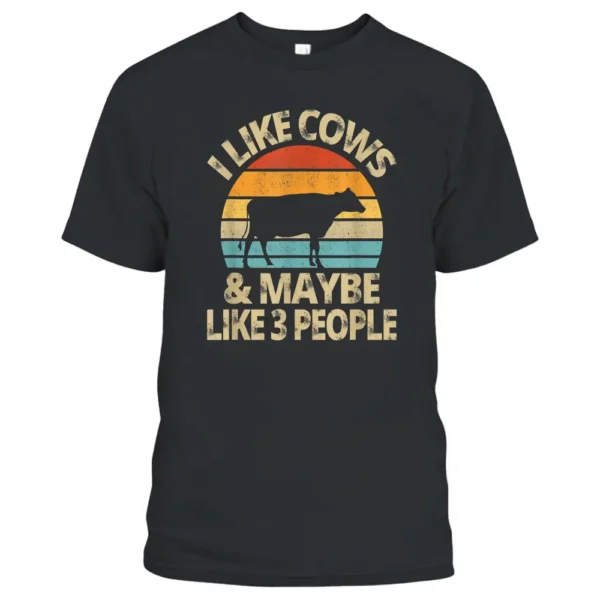 I Like Cows And Maybe Like 3 People Cow Farm Farmer Gifts T-Shirt