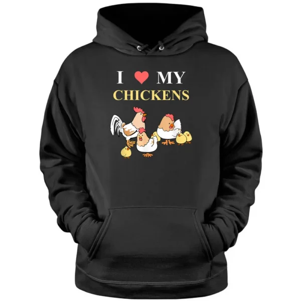 I Love My Chickens Pullover Hoodie