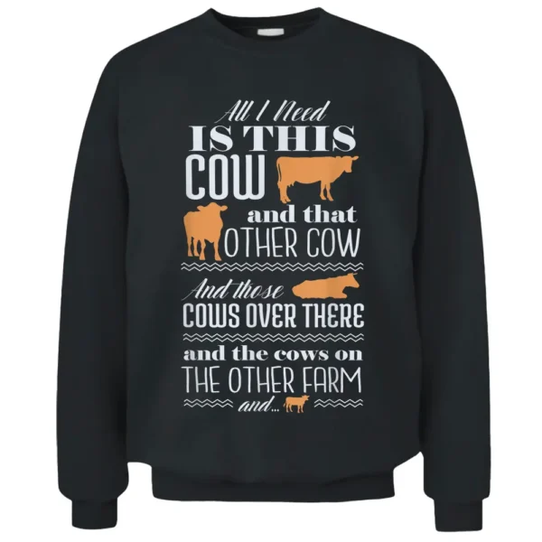 I Need More Cows - Live Stock Farming  Funny Cow Farmer Pullover Sweatshirt