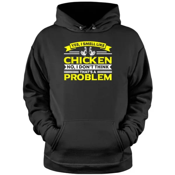 I Smell Like Chicken Chicken Farmer Pullover Hoodie