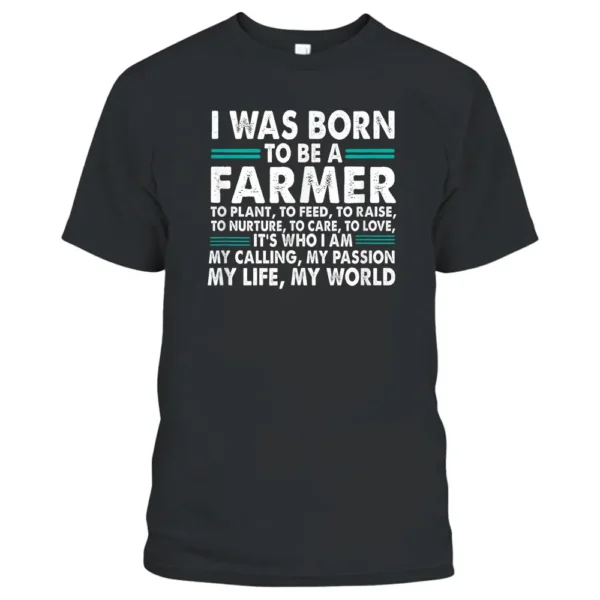 I Was Born To Be A Farmer T-Shirt