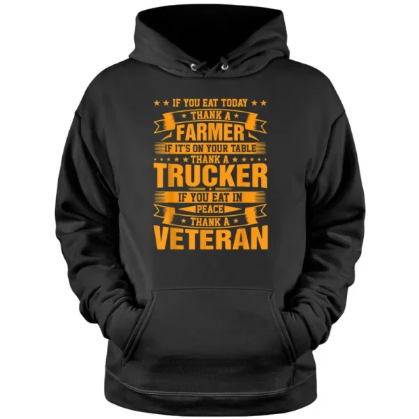 If You Eat Today Thank A Farmer Trucker Veteran Pullover Hoodie