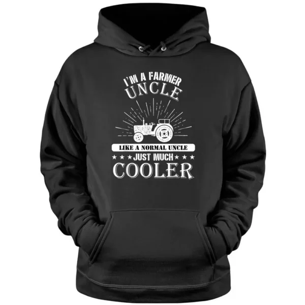 I'm A Farmer Uncle Like A Normal Just Much Cooler Pullover Hoodie