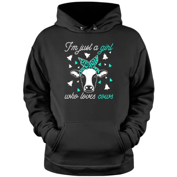 I'm Just A Girl Who Loves Cows Funny Farmer T-shirt Pullover Hoodie