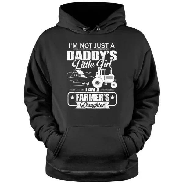 I'm Not Just A Daddy's Little Girl Farmer's Daughter Pullover Hoodie