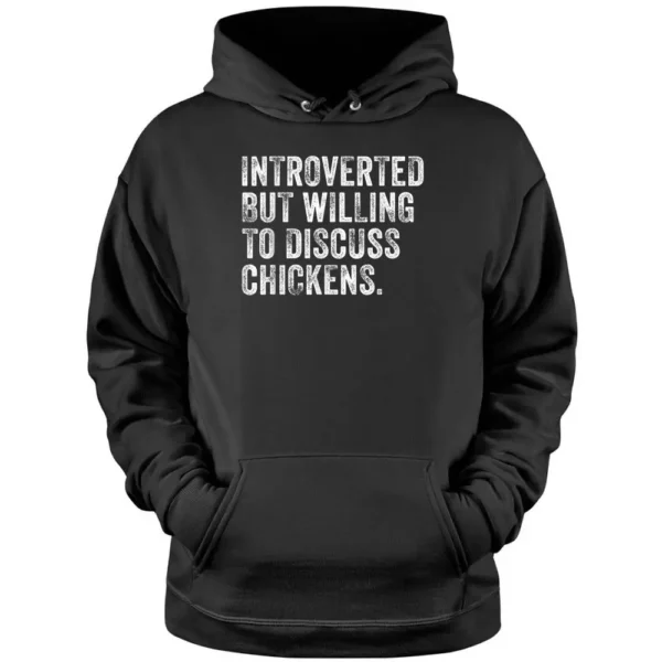 Introverted But Willing To Discuss Chickens Farm Farmer Pullover Hoodie