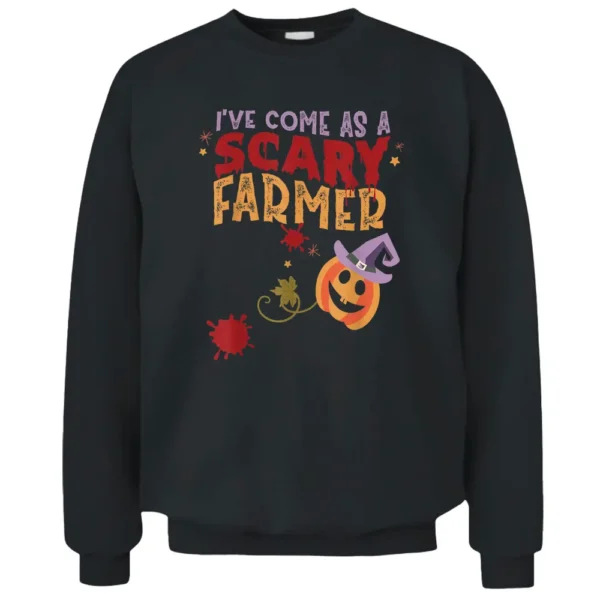 I've Come As A Scary Farmer Joke Halloween Costume Pullover Sweatshirt