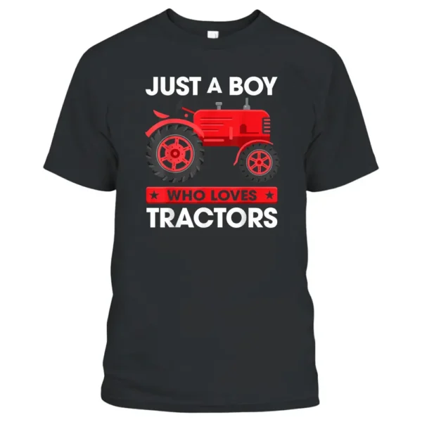 Just A Boy Who Loves Tractors Kids Farm Tractor Funny Farmer T-Shirt