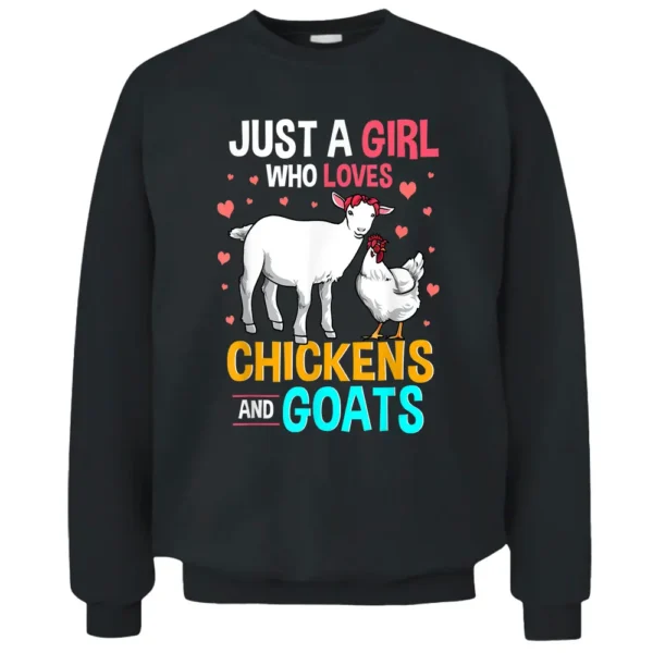 Just A Girl Who Loves Chickens And Goats Funny Farm Animals Pullover Sweatshirt