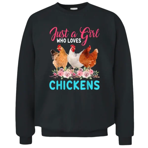 Just A Girl Who Loves Chickens Floral Flower Chicken Farmer Pullover Sweatshirt