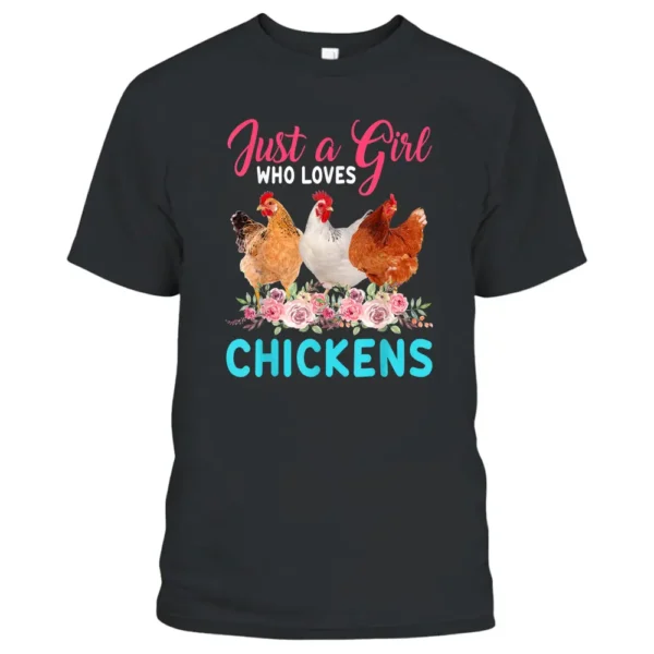 Just A Girl Who Loves Chickens Floral Flower Chicken Farmer T-Shirt