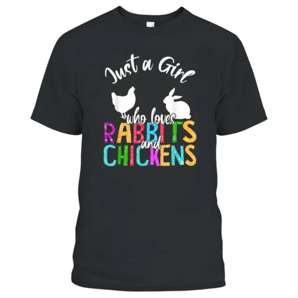 Just A Girl Who Loves Rabbits And Chickens Easter Farmer T-Shirt