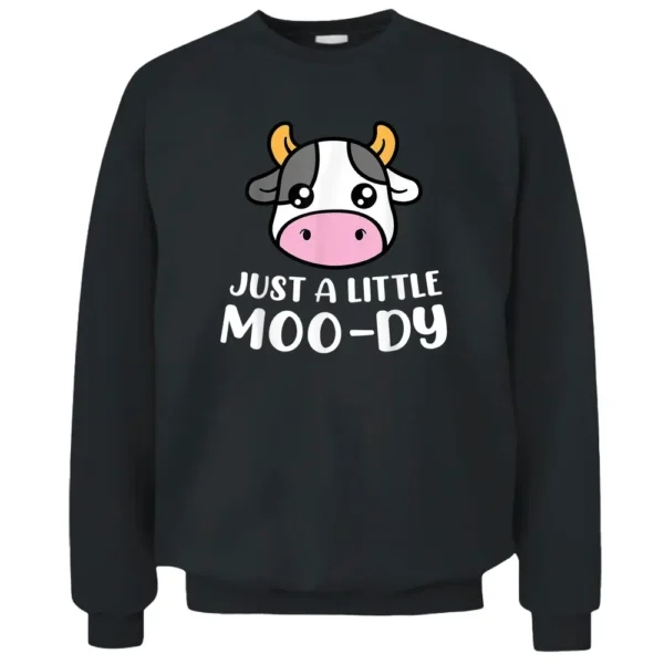 Just A Little Moo-Dy Cute Cow Lover Farmer Animal Lovers Pullover Sweatshirt