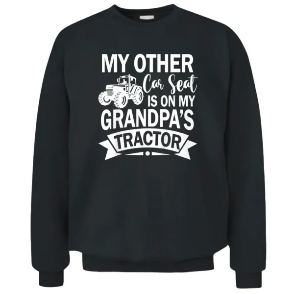 Kids Future Farmer Farm My Other Car Seat Is On Grandpa's Tractor Pullover Sweatshirt