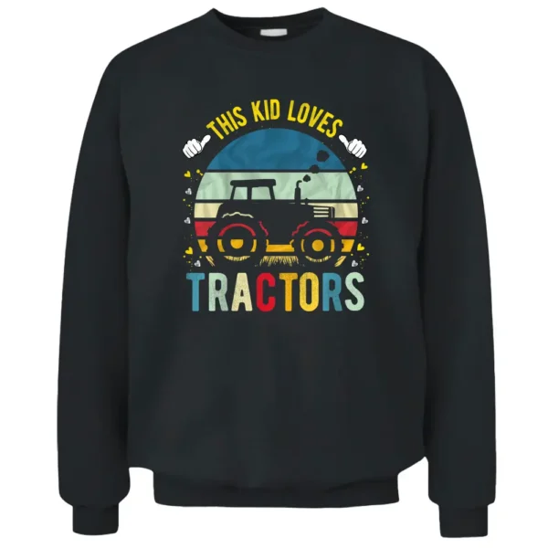 Kids This Kid Loves Tractors Farmer Tractor Pullover Sweatshirt