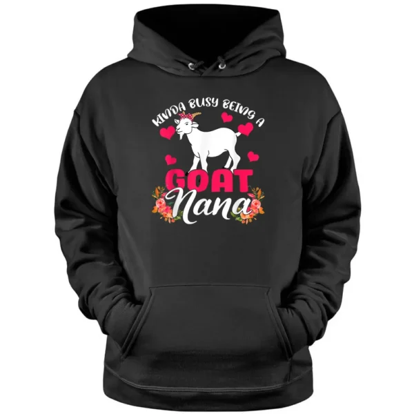 Kinda Busy Being A Goat Nana Funny Floral Goat Farmer Pullover Hoodie