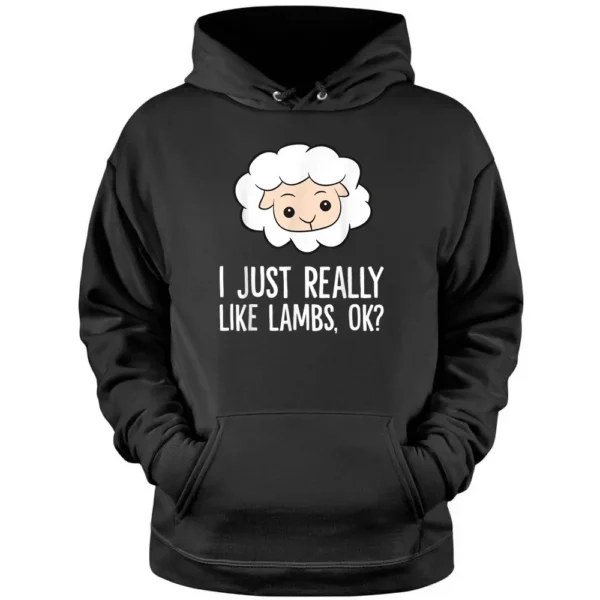 Lamb Sheep Farmer I Just Really Like Lambs Pullover Hoodie