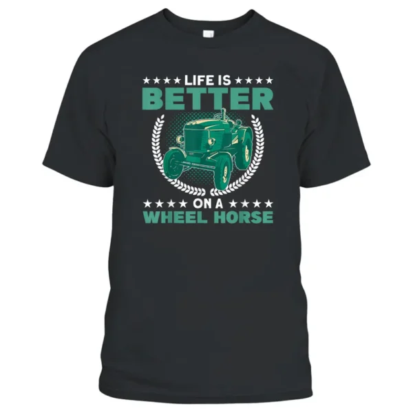 Life Is On A Wheel Horse Tractor Farmer T-Shirt