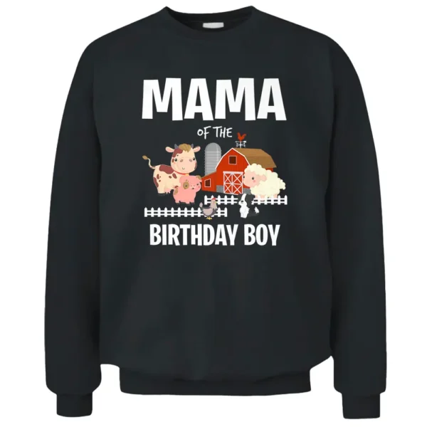 Mama Of The Birthday Boy Farm Animal Cow Pig Dog Farmer Pullover Sweatshirt