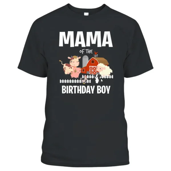 Mama Of The Birthday Boy Farm Animal Cow Pig Dog Farmer T-Shirt