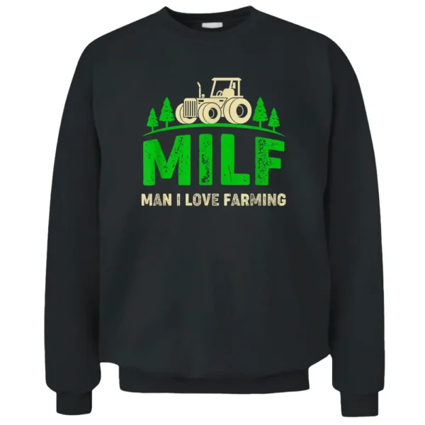 Man I Love Farming Funny Farmer Farming Tractors Pullover Sweatshirt